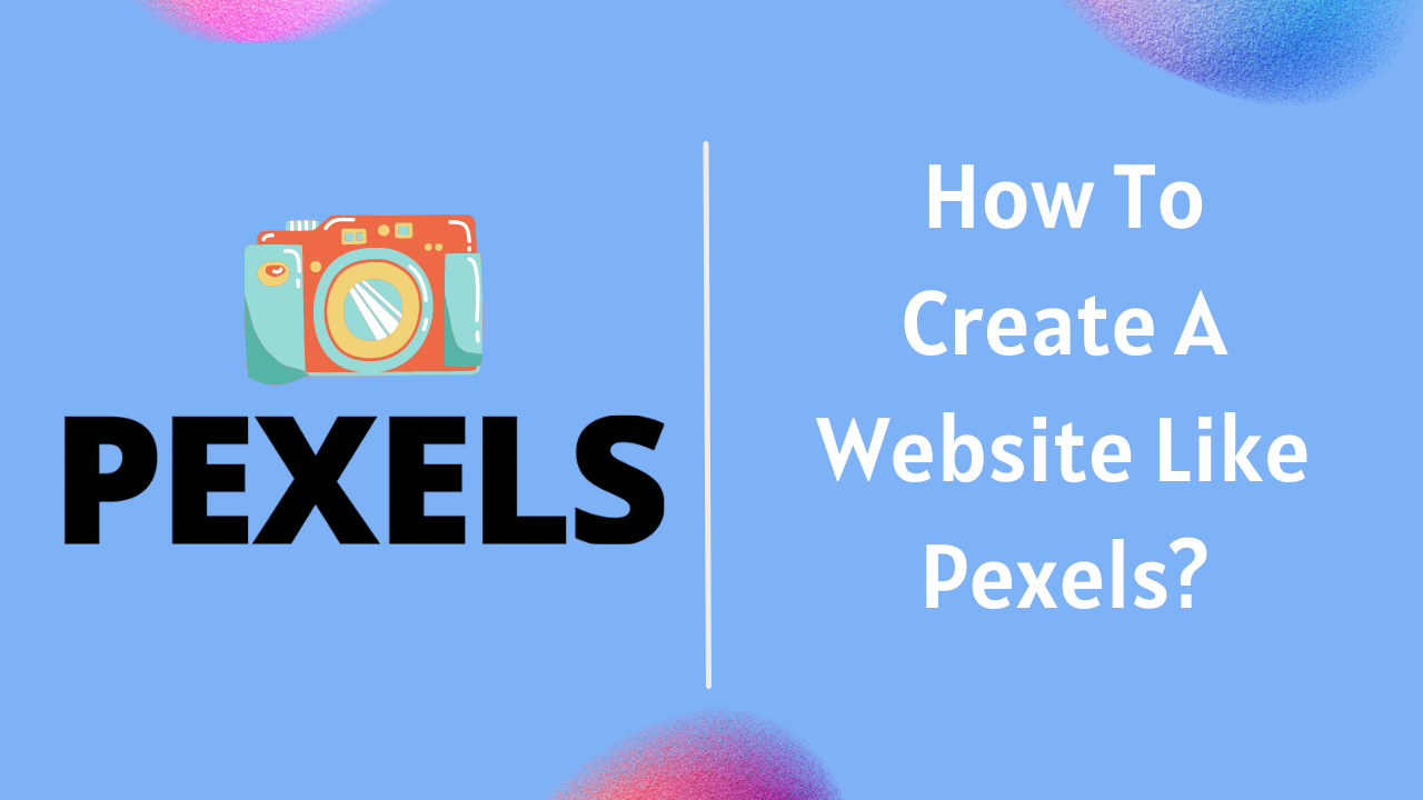 How To Create A Website Like Pexels 1 How To Create A Website Like Pexels 1